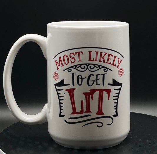 Most likely to get lit 15oz mug