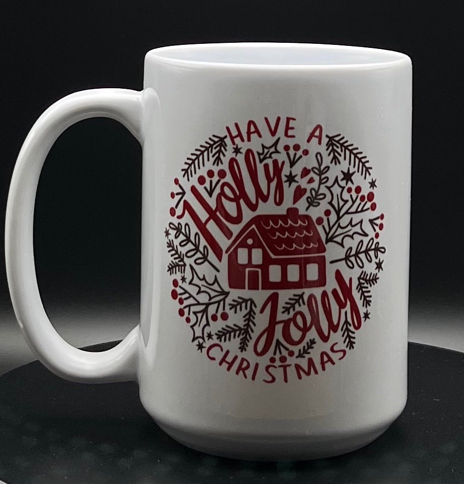 Have a holly jolly christmas 15oz mug