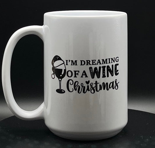 I'm Dreaming of a Wine Christmas 15oz mug